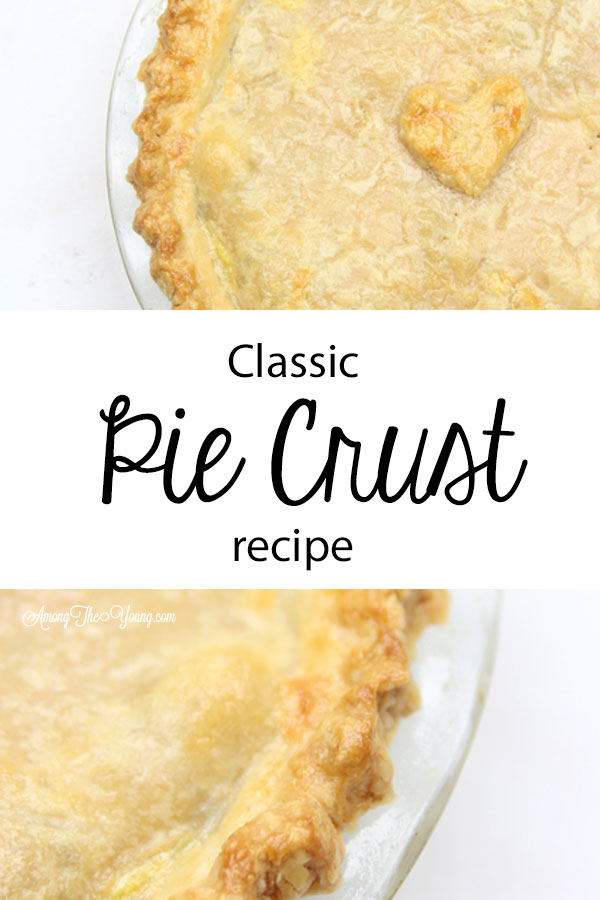 Classic pie crust recipe by top Utah Foodie Among the Young: image of Pie crust PIN